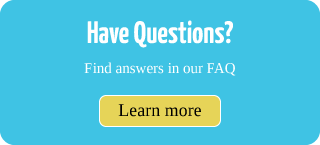 Have Questions? | Find answers in our FAQ | Learn More - rollover
